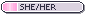 she/her pronouns, with a little pink color block to the left