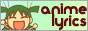 88x31 pixel button that promotes the website anime lyrics dot com. there's a little image of yotsuba from yotsuba to in the corner with text of the site name beside her