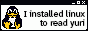 a little pixel tux the linux mascot, with text beside him that says 'i installed linux to read yuri', drawn by SCUMSUCK